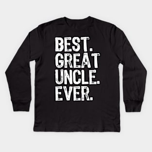 Best Great Uncle Ever Cool Funny Gift Father's Day Kids Long Sleeve T-Shirt